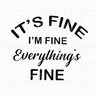I'm Fine...